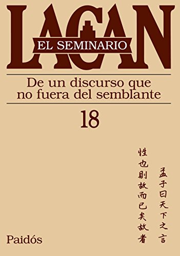 Libro SEMINARIO 18 DE UN DISCURSO QUE NO FUERA DEL SEMBLANTE de JACQUES - ALAIN MILLER en Colombia, psicoanalisis