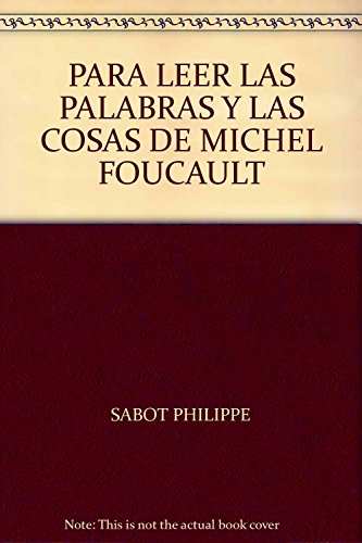 Libro PARA LEER LAS PALABRAS Y LAS COSAS de SABOT PHILIPPE en Colombia, filosofia