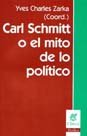 Libro CARL SCHIMITT O LE MITO DE LO POLITICO de YVES CHARLES ZARKA en Colombia, politica