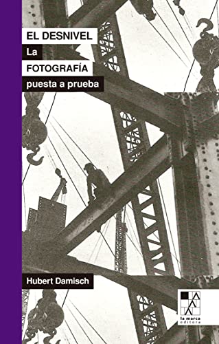 Libro EL DESNIVEL LA FOTOGRAFIA PUESTA A PRUEBA de HUBERT DAMISCH en Colombia, fotografia