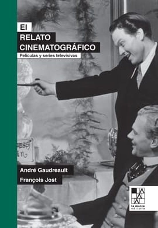 El Relato Cinematografico - Gaudreault Andre Jost Francois - La Marca