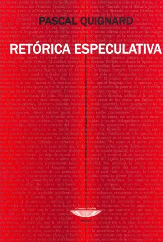 Libro RETORICA ESPECULATIVA de QUIGNARD PASCAL en Colombia, ensayo