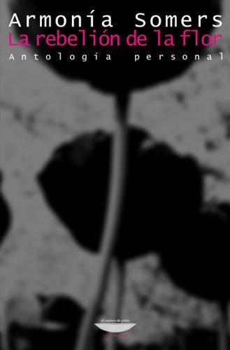 Libro LA REBELION DE LA FLOR de ARMONIA SOMERS en Colombia, literatura