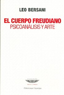 Libro EL CUERPO FREUDIANO PSICOANALISIS Y ARTE de BERSANI LEO en Colombia, psicoanalisis