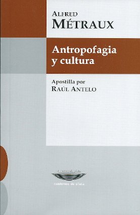 Libro ANTROPOFAGIA Y CULTURA de METRAUX ALFRED en Colombia, antropologia