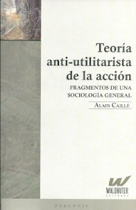 Libro TEORIA ANTI UTILITARISTA DE LA ACCION de CAILLE ALAIN en Colombia, sociologia