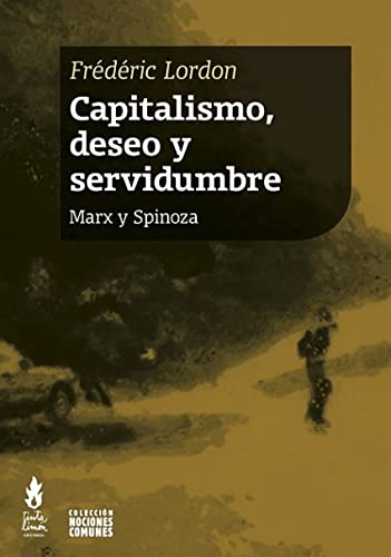 Libro CAPITALISMO DESEO Y SERVIDUMBRE MARX Y SPINOZA de MARX Y SPINOZA en Colombia, politica