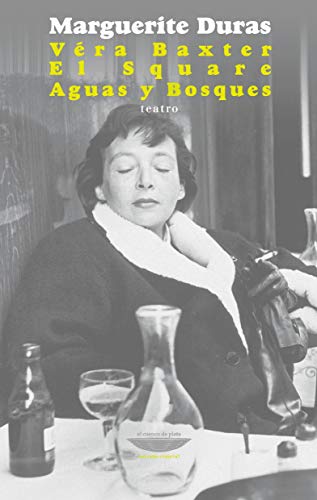 Libro VERA BAXTER EL SQUARE AGUA Y BOSQUES de DURAS MARGARITE en Colombia, teatro