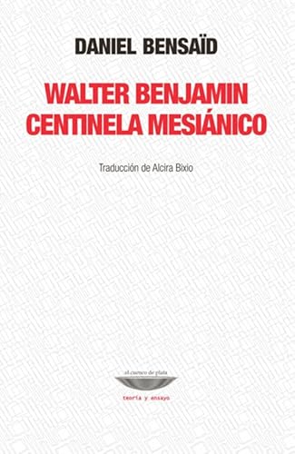 Libro Walter Benjamin Centinela Mesianico