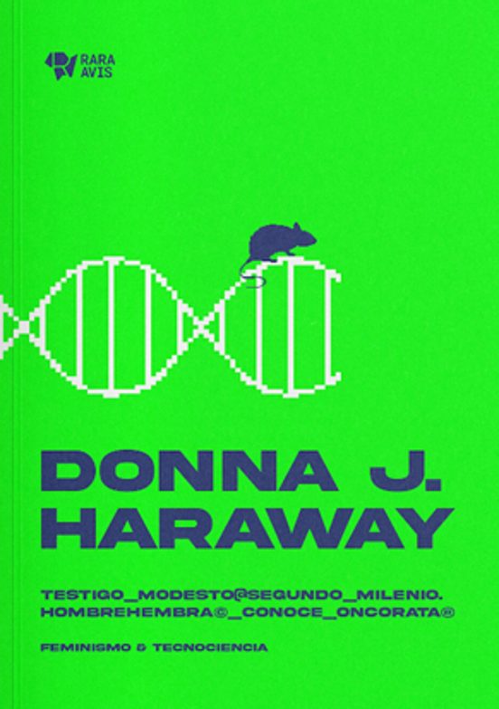 Libro TESTIGO_ MODESTO@SEGUNDO _MILENIO HOMBREHEMBRA_CONOCE_ONCORATA R FEMINISMO Y TECNOCIENCIA de HARAWAY DONNA J. en Colombia, estudios de genero