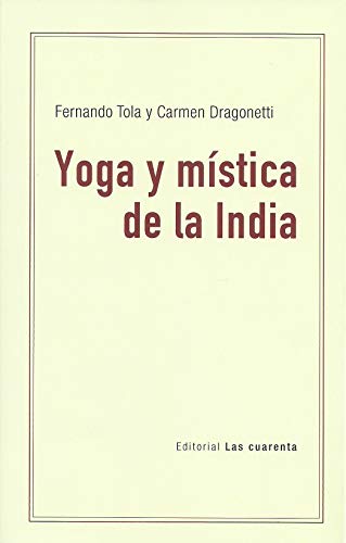 Libro YOGA Y MISTICA DE LA INDIA de TOLA FERNANDO- DRAGONETTI en Colombia, orientalismo