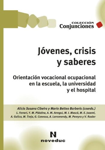 Libro JOVENES CRISIS Y SABERES de ALICIA SUSANA CIBEIRA Y MARIO en Colombia, educacion