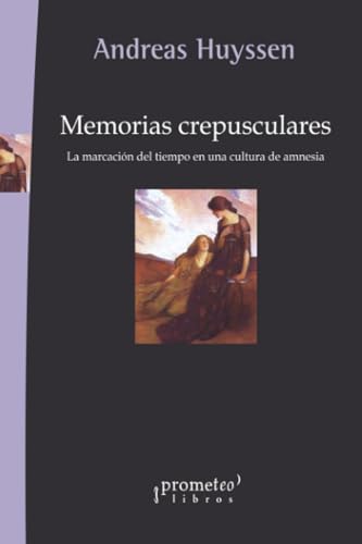 Libro MEMORIAS CREPUSCULARES de HUYSSEN ANDREAS en Colombia, filosofia