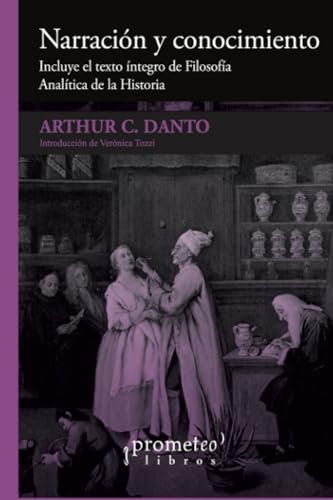 Libro NARRACION Y CONOCIMIENTO INCLUYE EL TEXTO INTEGRO DE FILOSOFIA ANALITICA DE LA HISTORIA de DANTO ARTHUR C. en Colombia, historia