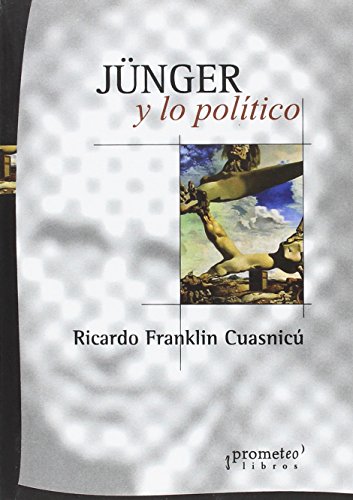 Libro JUNGER Y LO POLITICO de CUASNICU RICARDO F. en Colombia, politica