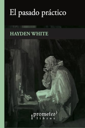 Libro EL PASADO PRACTICO de WHITE HAYDEN en Colombia, historia