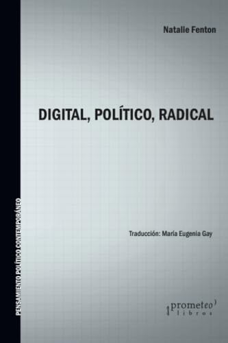 Libro DIGITAL POLITICO RADICAL de FENTON NATALIE en Colombia, politica