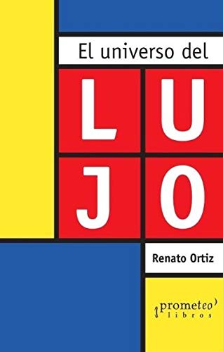 Libro EL UNIVERSO DE LUJO de ORTIZ RENATO en Colombia, sociologia