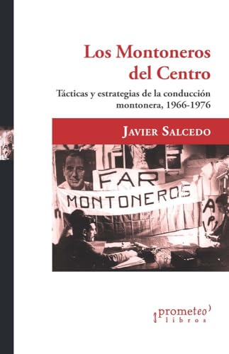 Libro LOS MONTONEROS DEL CENTRO TACTICAS Y ESTRATEGIAS DE LA CONDUCCION MONTONERA de SALCEDO JAVIER en Colombia, politica