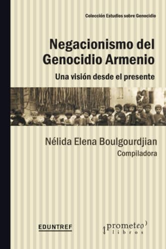 Libro NEGACIONISMO DEL GENOCIDIO ARMENIO UNA VISION DESDE EL PRESENTE de BOULGOURDJIAN NELIDA ELENA en Colombia, historia
