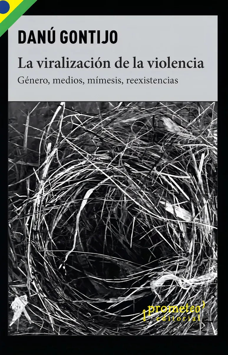 Libro La Viralizacion De La Violencia Genero Medios Mimesis Reexistencias - Contijo Danu