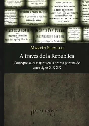 Libro A TRAVES DE LA REPUBLICA de SERVELLI MARTIN en Colombia, historia