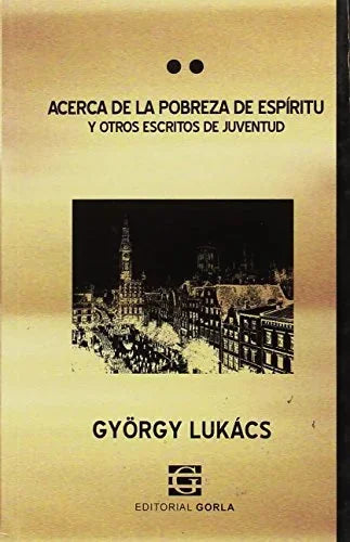 Libro ACERCA DE LA POBREZA DEL ESPIRITU Y OTROS ESCRITOS DE JUVENTUD de LUKACS GYORGY en Colombia, filosofia