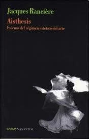 Libro AISTHESIS ESCENAS DEL REGIMEN ESTETICO DEL ARTE de RANCIERE JACQUES en Colombia, estetica