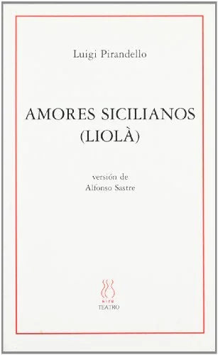 Amores Sicilianos (Liola) - Pirandello Luigi - Hiru