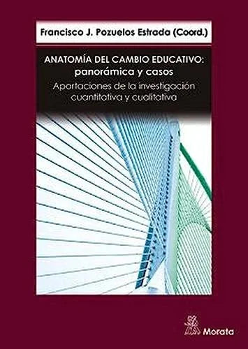 Libro ANATOMIA DEL CAMBIO EDUCATIVO: PANORAMICA Y CASOS APORTACIONES DE LA INVESTIGACION CUANTITATIVA Y CUALITATIVA de POZUELOS ESTRADA FRANCISCO JOS en Colombia, pedagogia
