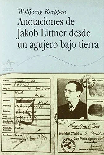 Libro ANOTACIONES DE JAKOB LITTNER DESDE UN AGUJERO BAJO TIERRA de HOEPPEN WOLFGANG en Colombia, literatura