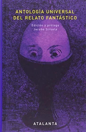 Libro ANTOLOGIA UNIVERSAL DEL RELATO FANTASTICO de SIRUELA JACOBO ED. en Colombia, literatura