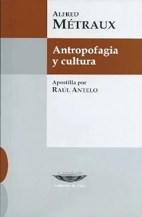 Libro ANTROPOFAGIA Y CULTURA de METRAUX ALFRED en Colombia, antropologia