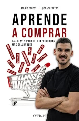 Libro APRENDE A COMPRAR LAS CLAVES PARA ELEGIR PRODUCTOS MAS SALUDABLES de FRUTOS SERRANO SERGIO en Colombia, mercadeo
