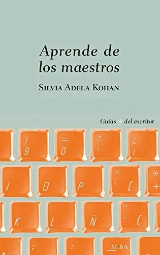 Libro APRENDE DE LOS MAESTROS MAETODO PARA EXPERIMENTAR CON CHEJOV Y OTROS 49 GENIOS DE LA LITERATURA de KOHAN SILVIA ADELA en Colombia, ensayo