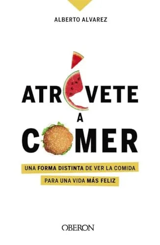 Libro ATREVETE A COMER de ALVAREZ ALBERTO en Colombia, autoayuda