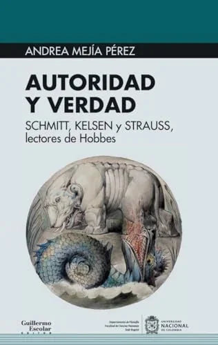 Libro AUTORIDAD Y VERDAD SCHMIT KELSEN Y STRAUSS de MEJIA PEREZ ANDREA en Colombia, filosofia