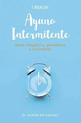 Libro AYUNO INTERMITENTE: DIETA CETOGENICA PALEODIETA Y CRONODIETA de DE CANGAS MORAN RAMON en Colombia, autoayuda