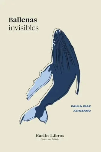 Libro BALLENAS INVISIBLES de DIAZ ALTOZANO PAULA en Colombia, ecologia