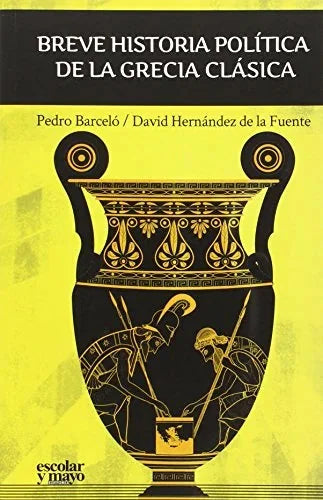 Libro BREVE HISTORIA POLITICA DE LA GRECIA CLA de BARCELO PEDRO en Colombia, politica
