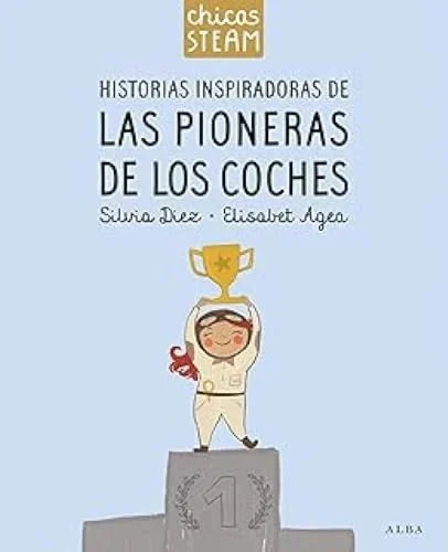 Libro CHICAS STEAM. HISTORIAS INSPIRADORAS DE LAS PIONERAS DE LOS COCHES de DIEZ SILVIA en Colombia, juvenil