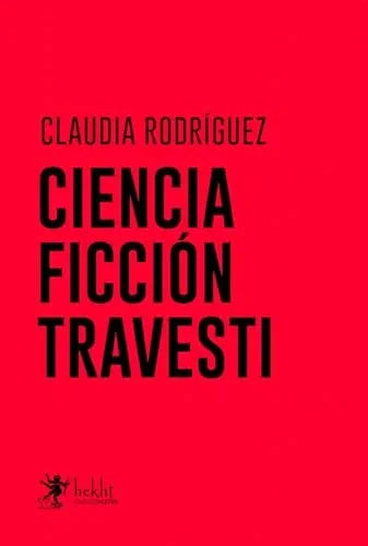Libro CIENCIA FICCION TRAVESTI de RODRIGUEZ CLAUYDIA en Colombia, estudios de genero