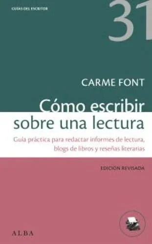Libro COMO ESCRIBIR SOBRE UNA LECTURA GUIA PRACTICA PARA REDACTAR INFORMES EDITORIALES Y RESENAS LITERARIAS de FONT CARME en Colombia, lingüística