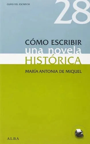 Libro COMO ESCRIBIR UNA NOVELA HISTORICA de DE MIQUEL MARIA ANTONIA en Colombia, lingüística