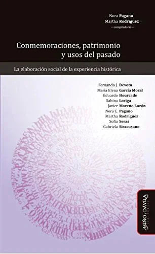 Libro CONMEMORACIONES PATRIMONIO Y USOS DEL PASADO ELABORACION SOCIAL DE LA EXPERIENCIA HISTORICA de PAGANO NORA RODRIGUEZ MARTHA en Colombia, historia