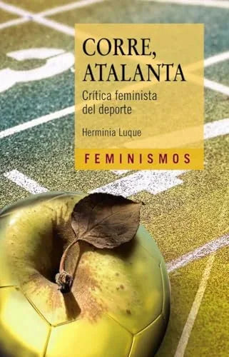 Libro CORRE ATALANTA CRITICA FEMINISTA DEL DEPORTE de LUQUE HERMINIA en Colombia, estudios de genero