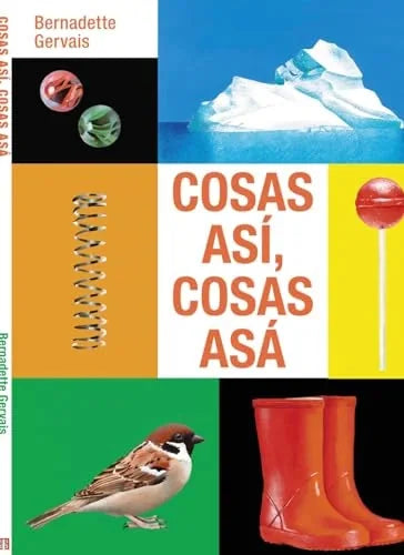Libro COSAS ASI COSAS ASA de BERNADETTE GERVAIS en Colombia, infantil