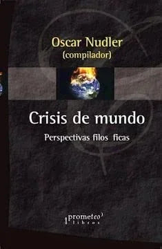 Libro CRISIS DEL MUNDO PERSPECTIVAS FILOSOFICAS de NUDLER OSCAR COMP. en Colombia, filosofia