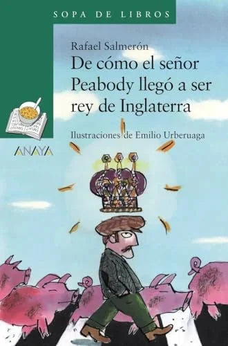 Libro DE COMO EL SENOR PEABODY LLEGO A SER REY DE INGLATERRA de SALMERON RAFAEL en Colombia, infantil