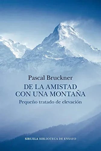 Libro DE LA AMISTAD CON UNA MONTANA de BRUCKNER PASCAL en Colombia, ensayo